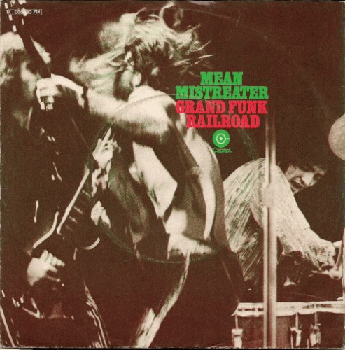 Grand Funk Railroad : Mean Mistreater - Mark Say's Alright